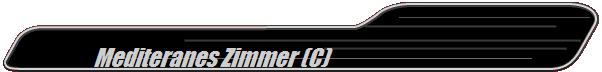                       Mediteranes Zimmer (C)